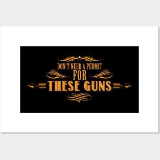 Don't Need A Permit for These Guns Posters and Art